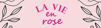 LA VIE EN ROSE